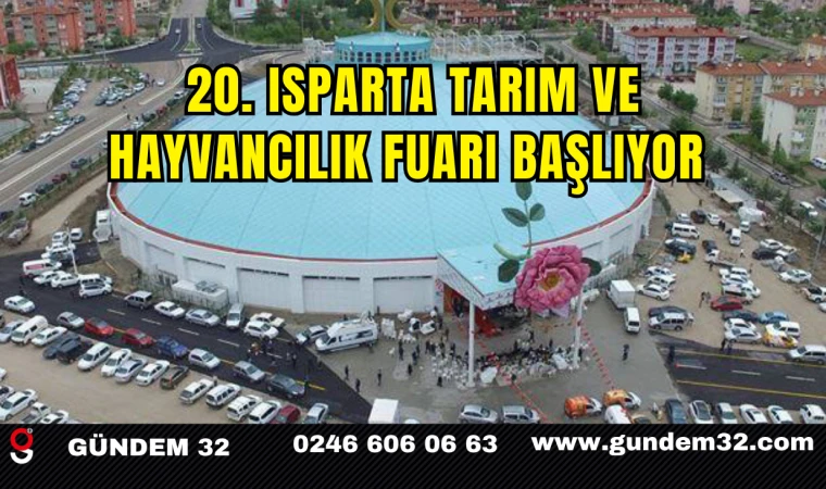 20. Isparta Tarım ve Hayvancılık Fuarı Başlıyor