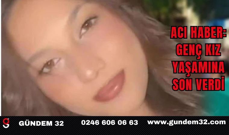 Acı Haber: Genç Kız Yaşamına Son Verdi