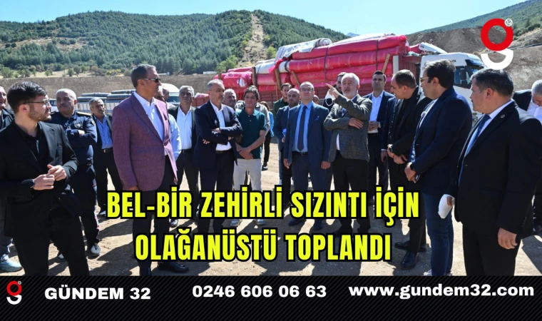 BEL-BİR Zehirli Sızıntı İçin Olağanüstü Toplandı