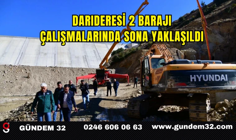 Darıderesi 2 Barajı Çalışmalarında Sona Yaklaşıldı