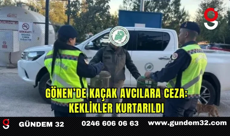 Gönen’de Kaçak Avcılara Ceza: Keklikler Kurtarıldı