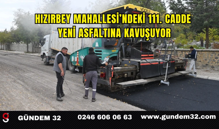 Hızırbey Mahallesi’ndeki 111. Cadde yeni asfaltına kavuşuyor