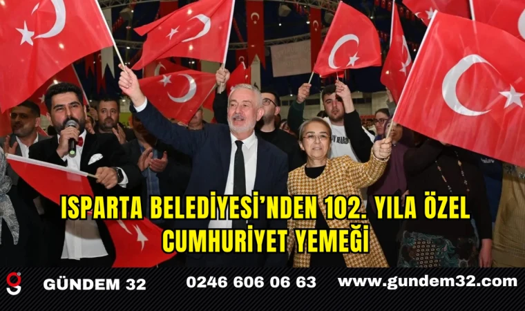Isparta Belediyesi’nden 102. Yıla Özel Cumhuriyet Yemeği