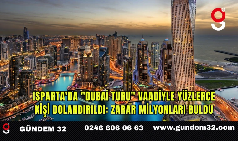 Isparta'da "Dubai turu" vaadiyle yüzlerce kişi dolandırıldı: Zarar milyonları buldu