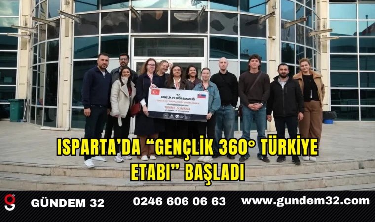Isparta’da “Gençlik 360° Türkiye Etabı” Başladı