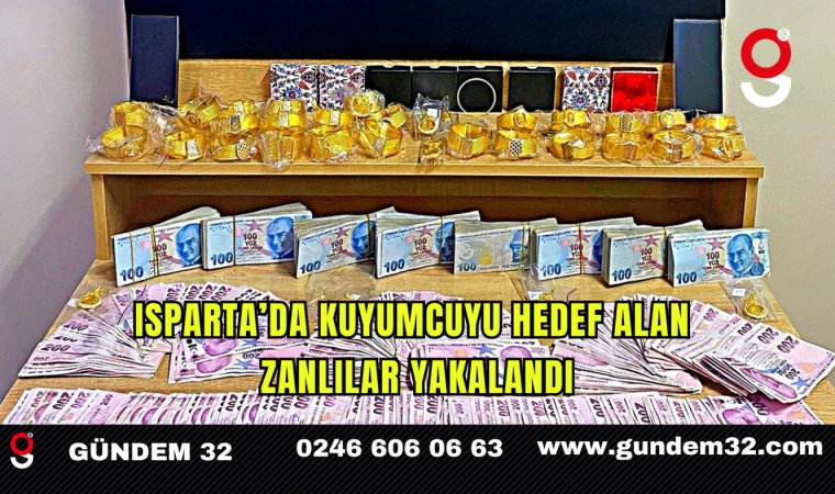 Isparta’da Kuyumcuyu Hedef Alan Zanlılar Yakalandı