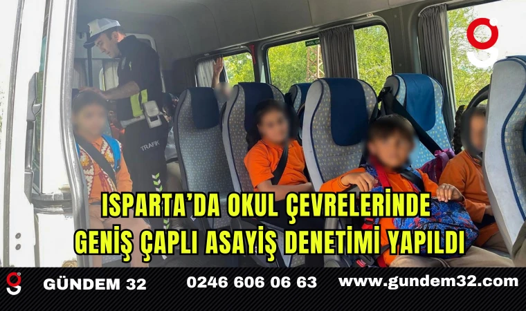 Isparta’da Okul Çevrelerinde Geniş Çaplı Asayiş Denetimi Yapıldı