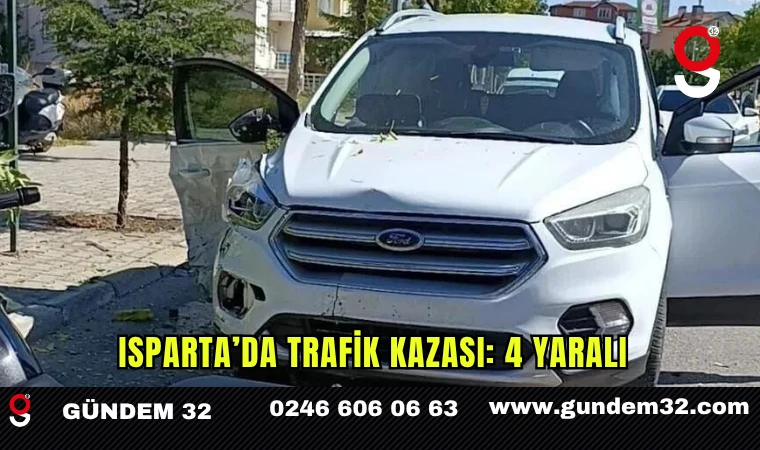 Isparta’da Trafik Kazası: 4 Yaralı
