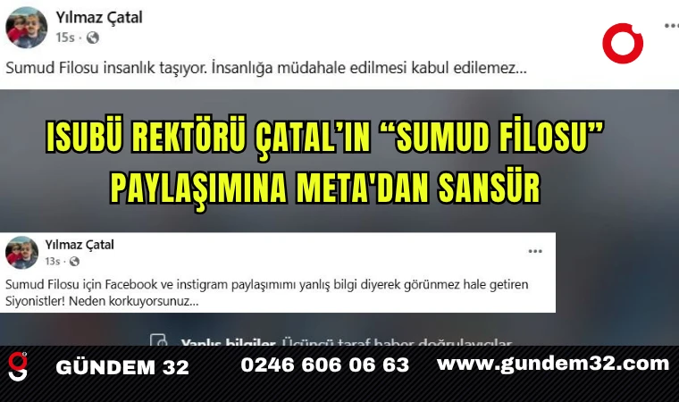 ISUBÜ Rektörü Çatal’ın “Sumud Filosu” Paylaşımına Meta'dan Sansür