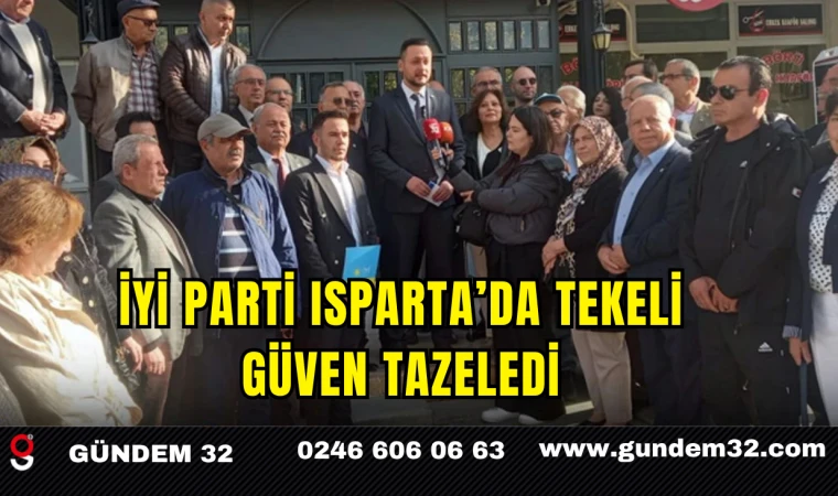 İYİ Parti Isparta’da Tekeli Güven Tazeledi
