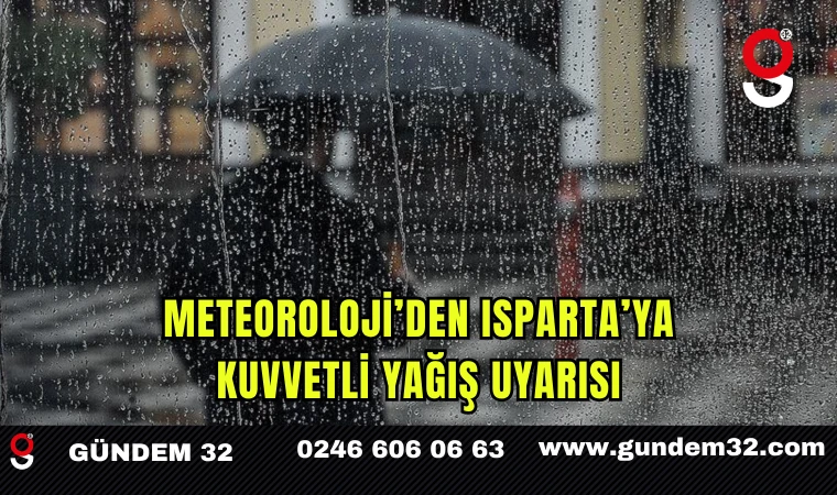 Meteoroloji’den Isparta’ya Kuvvetli Yağış Uyarısı