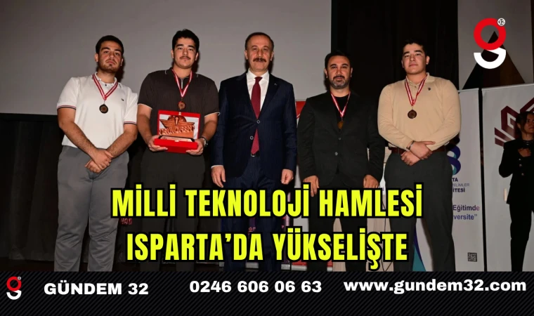 Milli Teknoloji Hamlesi Isparta’da Yükselişte
