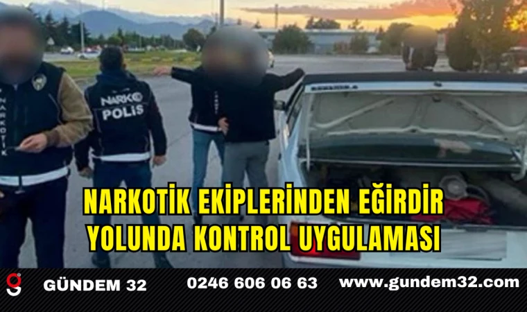 Narkotik Ekiplerinden Eğirdir Yolunda Kontrol Uygulaması