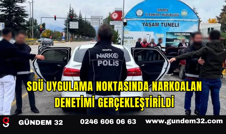 SDÜ Uygulama Noktasında Narkoalan Denetimi Gerçekleştirildi
