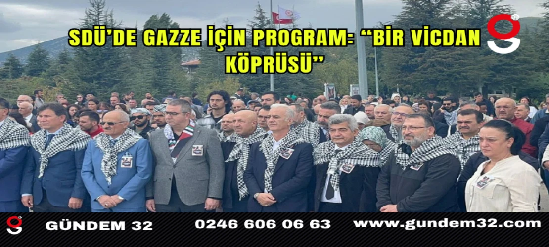 SDÜ’de Gazze İçin Program: “Bir Vicdan Köprüsü”