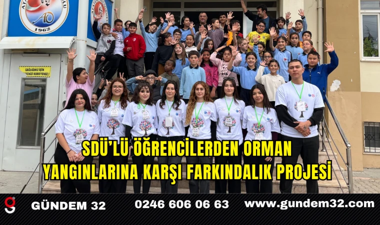 SDÜ’lü Öğrencilerden Orman Yangınlarına Karşı Farkındalık Projesi