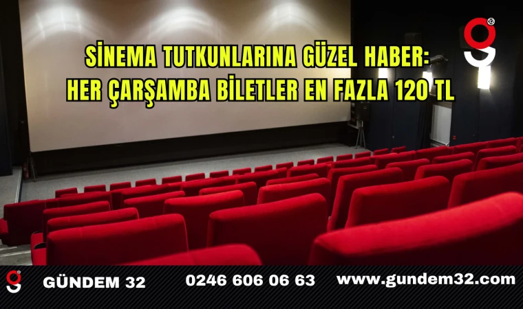 Sinema Tutkunlarına Güzel Haber: Her Çarşamba Biletler En Fazla 120 TL