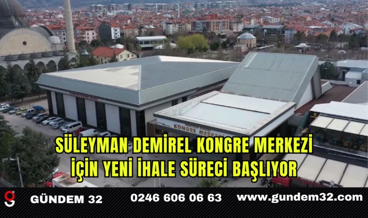 Süleyman Demirel Kongre Merkezi İçin Yeni İhale Süreci Başlıyor