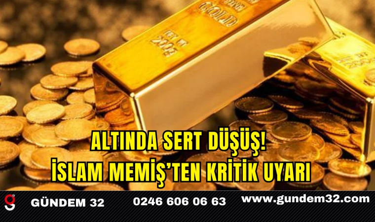 Altında Sert Düşüş! İslam Memiş’ten Kritik Uyarı