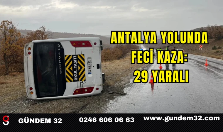 Antalya Yolunda Feci Kaza: 29 Yaralı