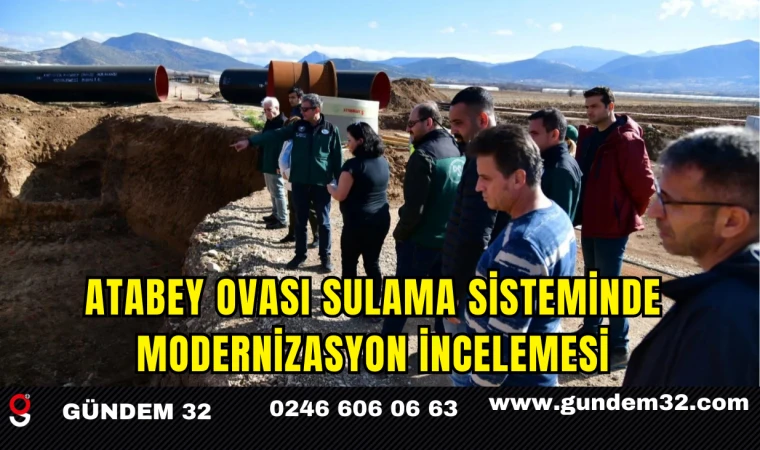 Atabey Ovası Sulama Sisteminde Modernizasyon İncelemesi
