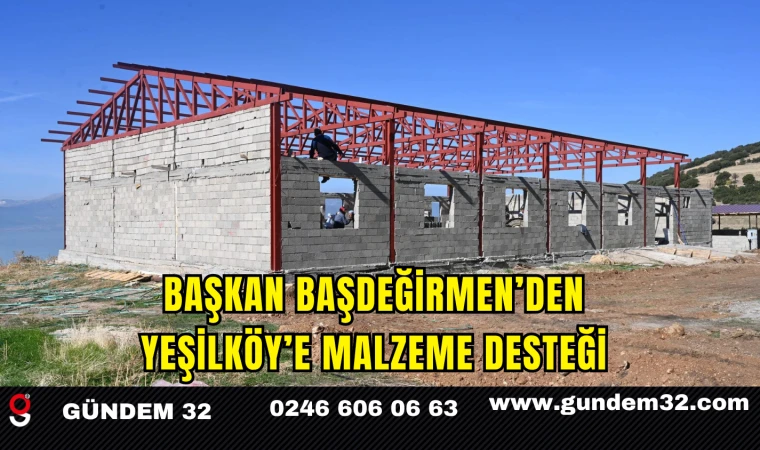 Başkan Başdeğirmen’den Yeşilköy’e Malzeme Desteği