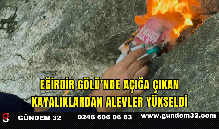 Eğirdir Gölü’nde Açığa Çıkan Kayalıklardan Alevler Yükseldi
