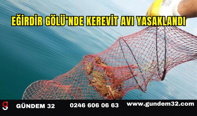 Eğirdir Gölü’nde Kerevit Avı Yasaklandı