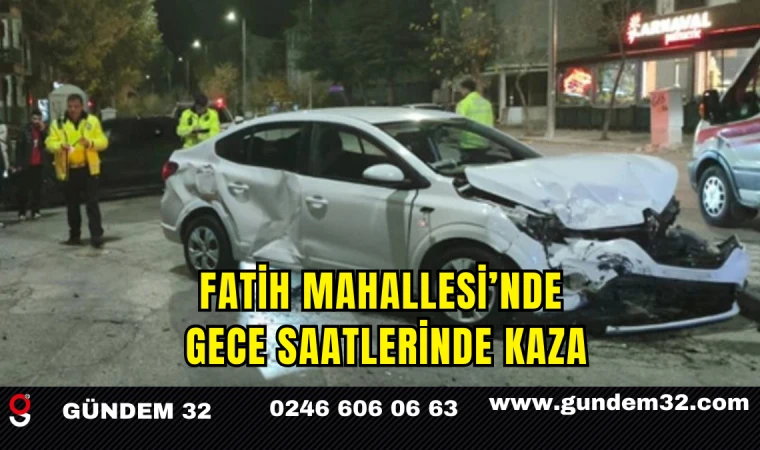 Fatih Mahallesi’nde Gece Saatlerinde Kaza