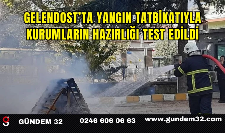 Gelendost’ta Yangın Tatbikatıyla Kurumların Hazırlığı Test Edildi