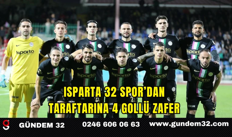 Isparta 32 Spor’dan Taraftarına 4 Gollü Zafer