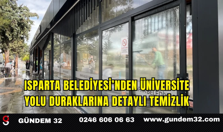 Isparta Belediyesi’nden Üniversite Yolu Duraklarına Detaylı Temizlik