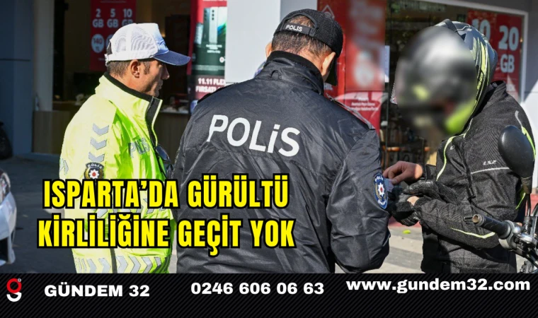 Isparta’da Gürültü Kirliliğine Geçit Yok