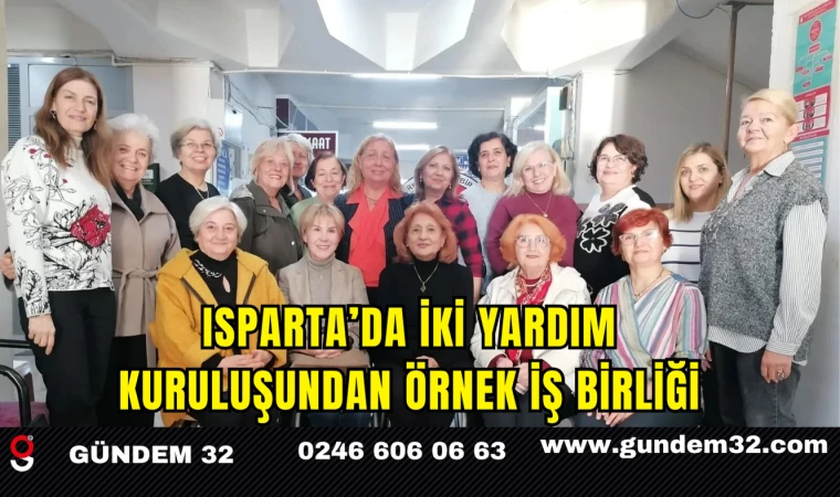 Isparta’da İki Yardım Kuruluşundan Örnek İş Birliği