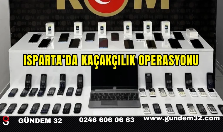 Isparta’da Kaçakçılık Operasyonu: Yüklü Miktarda Kaçak Cihaz Ele Geçirildi