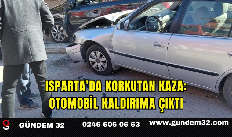 Isparta’da Korkutan Kaza: Otomobil Kaldırıma Çıktı