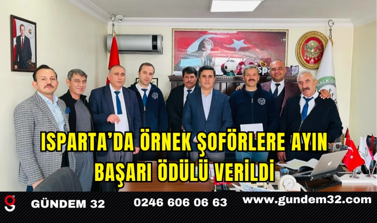 Isparta’da Örnek Şoförlere Ayın Başarı Ödülü Verildi