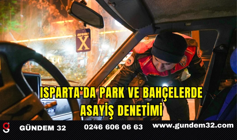 Isparta’da Park ve Bahçelerde Asayiş Denetimi
