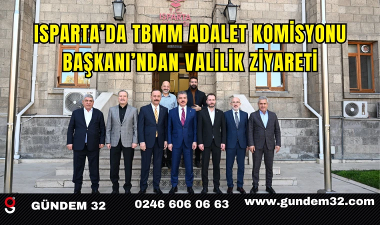 Isparta’da TBMM Adalet Komisyonu Başkanı’ndan Valilik Ziyareti