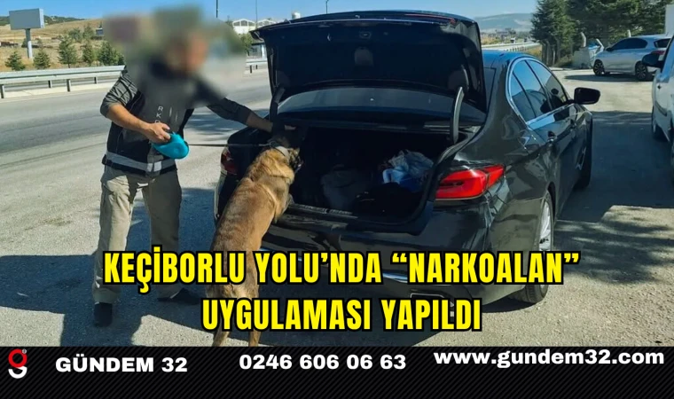Keçiborlu Yolu’nda “Narkoalan” Uygulaması Yapıldı