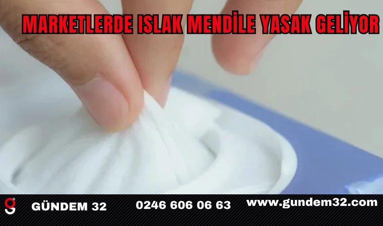 Marketlerde Islak Mendile Yasak Geliyor