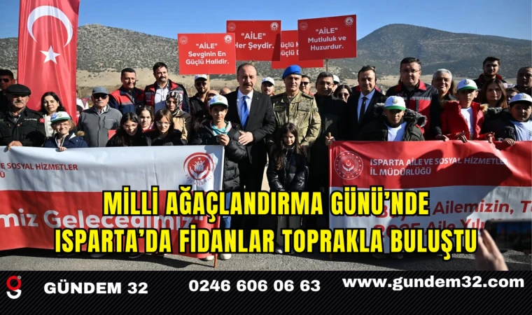 Milli Ağaçlandırma Günü’nde Isparta’da Fidanlar Toprakla Buluştu