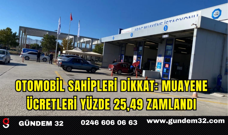 Otomobil Sahipleri Dikkat: Muayene Ücretleri Yüzde 25,49 Zamlandı