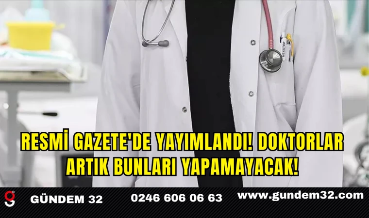 Resmi Gazete'de yayımlandı! Doktorlar artık bunları yapamayacak!