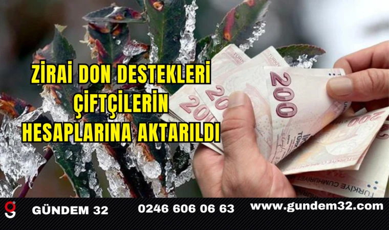 Zirai Don Destekleri Çiftçilerin Hesaplarına Aktarıldı