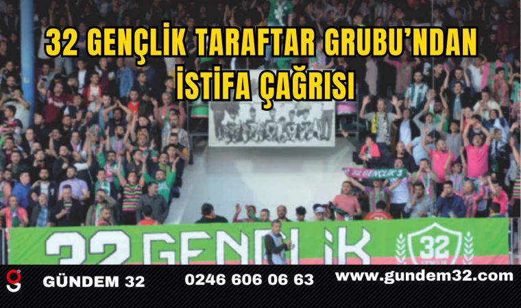 32 Gençlik Taraftar Grubu’ndan istifa çağrısı