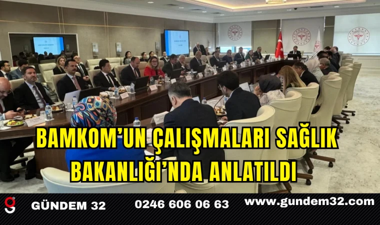 BAMKOM’un Çalışmaları Sağlık Bakanlığı’nda Anlatıldı