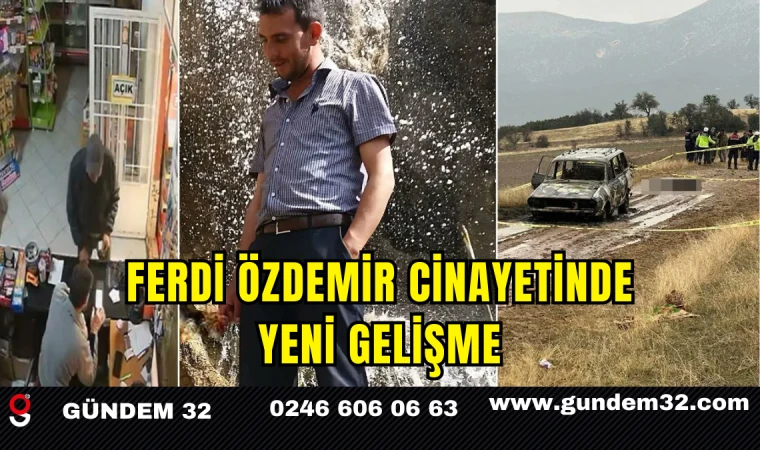 Ferdi Özdemir Cinayetinde Yeni Gelişme