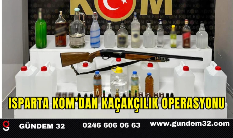Isparta KOM’dan Kaçakçılık Operasyonu