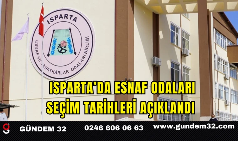 Isparta’da Esnaf Odaları Seçim Tarihleri Açıklandı